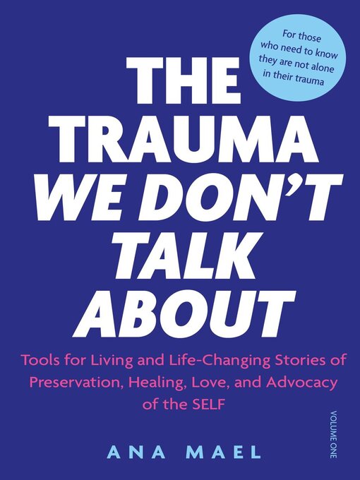 Title details for The Trauma We Don't Talk About by Ana Mael - Available